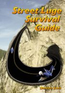 Street Luge Survival Guide